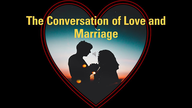 The Conversation of Love and Marriage