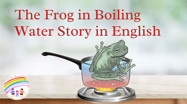 Moral Story: The Frog in Hot Water
