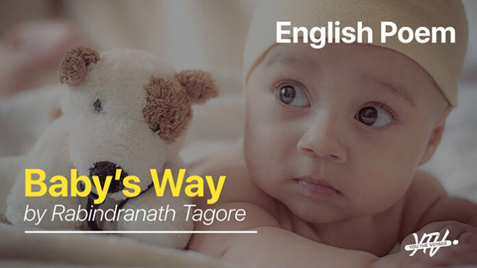 Baby's Way by Rabindranath Tagore