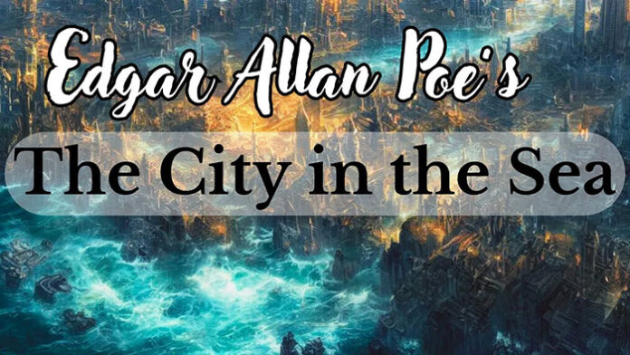 The City In The Sea by Edgar Allan Poe