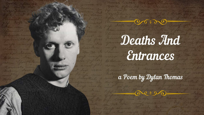 Deaths And Entrances by Dylan Thomas