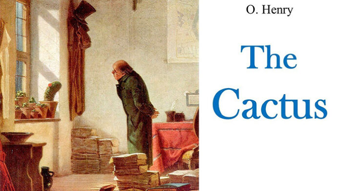 The Cactus by O. Henry